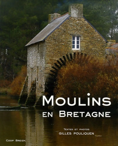 Livrenpoche : Moulins de Bretagne - Gilles Pouliquen - Livre