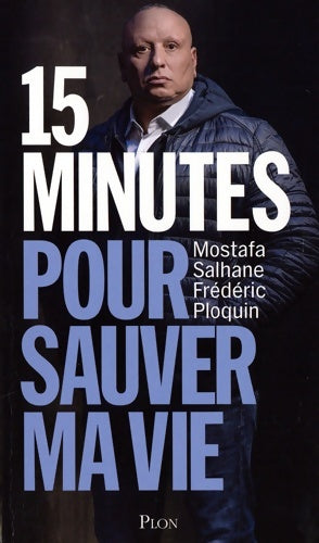 Livrenpoche : 15 minutes pour sauver ma vie - Mostafa Salhane - Livre