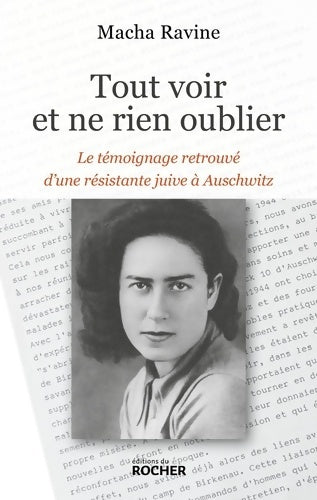 Livrenpoche : Tout voir et ne rien oublier : Le témoignage retrouvé d'une résistante juive à Auschwitz - Macha Ravine - Livre