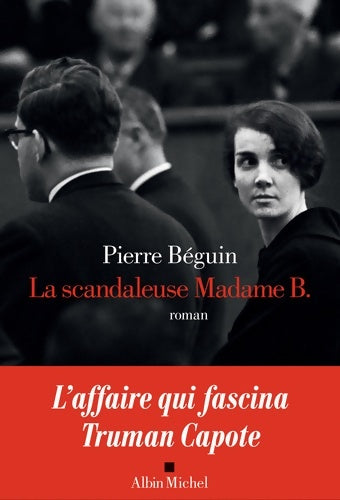 Livrenpoche : La scandaleuse Madame B. - Pierre Béguin - Livre