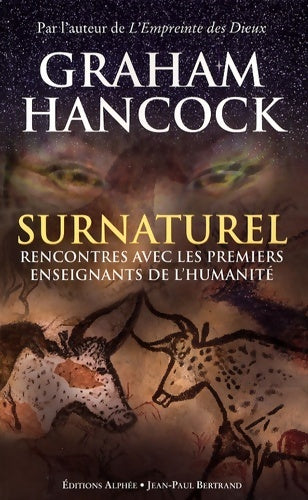 Livrenpoche : Surnaturel - Rencontres avec les premiers enseignants de l'humanité - Graham Hancock - Livre