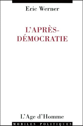 Livrenpoche : L'après-démocratie - Eric Werner - Livre