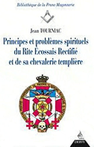 Livrenpoche : Principes et problèmes spirituels du rite écossais rectifié et de sa chevalerie templière - Jean Tourniac - Livre