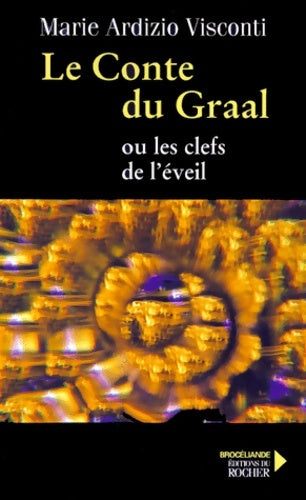 Livrenpoche : Le conte du Graal ou les clefs de l'éveil - Ardizio-Viscont - Livre