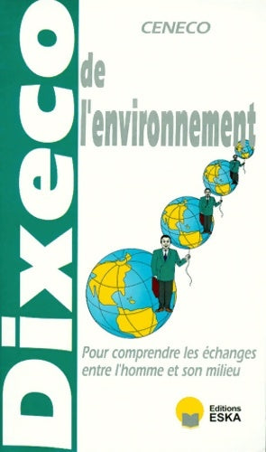 Livrenpoche : Dixeco de l'environnement : Pour comprendre les échanges entre l'homme et son milieu - Ceneco - Livre