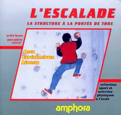 Livrenpoche : L'escalade. La structure à la portée de tous - J. -P. A. - Monot - Livre