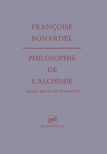 Livrenpoche : Philosophie de l'alchimie : Grand oeuvre et modernité - Françoise Bonardel - Livre