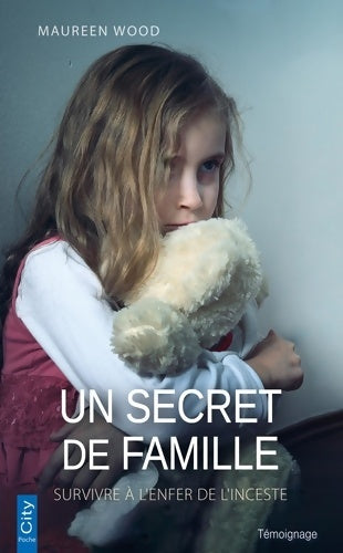 Livrenpoche : Un secret de famille : Survivre à l'enfer de l'inceste - Maureen Wood - Livre