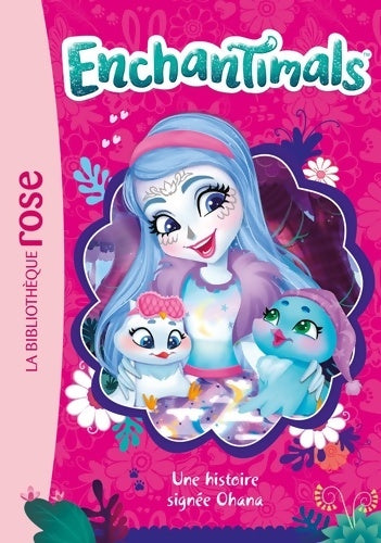 Livrenpoche : Enchantimals 08 - Une histoire signée Ohana - Mattel - Livre