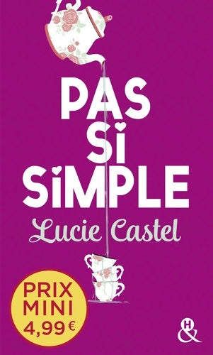 Livrenpoche : Pas si simple : Découvrez un grand nom de la romance à prix mini ! - Lucie Castel - Livre
