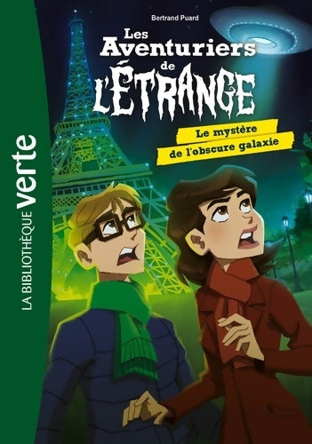Livrenpoche : Les aventuriers de l'étrange 08 - Le mystère de l'obscure galaxie - Bertrand Puard - Livre