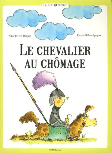 Livrenpoche : Le chevalier au chômage - Alice Brière-Haquet - Livre