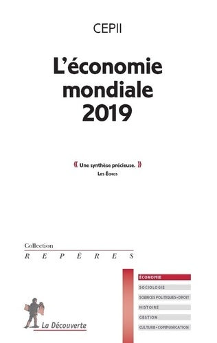 Livrenpoche : L'économie mondiale 2019 - CEPII (Centre D'études Prospectives Et D'informations Internationales) - Livre