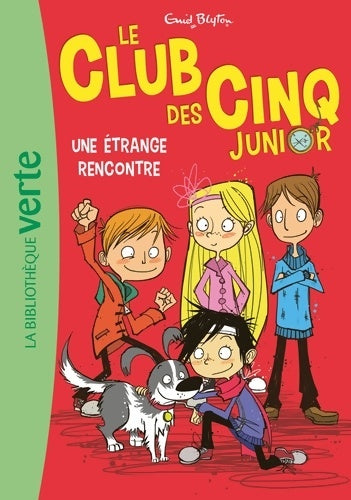 Livrenpoche : Le Club des Cinq Junior 03 - Une étrange rencontre - Enid Blyton - Livre
