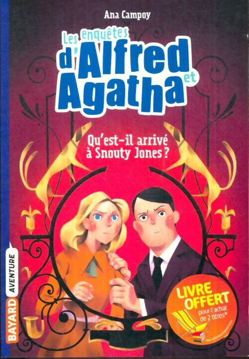 Livrenpoche : Les enquêtes d'Alfred et Agatha poche Tome II : Qu'est-il arrivé à Snouty Jones ? - Ana Campoy - Livre