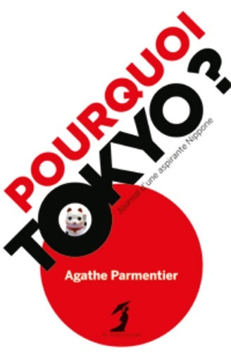Livrenpoche : Pourquoi Tokyo ? : Journal d'une aspirante Nipponne - Agathe Parmentier - Livre