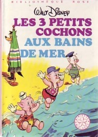 Livrenpoche : Les 3 petits cochons aux bains de mer - Walt Disney - Livre