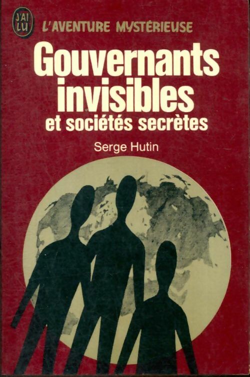 Livrenpoche : Gouvernants invisibles et sociétés secrètes - Serge Hutin - Livre