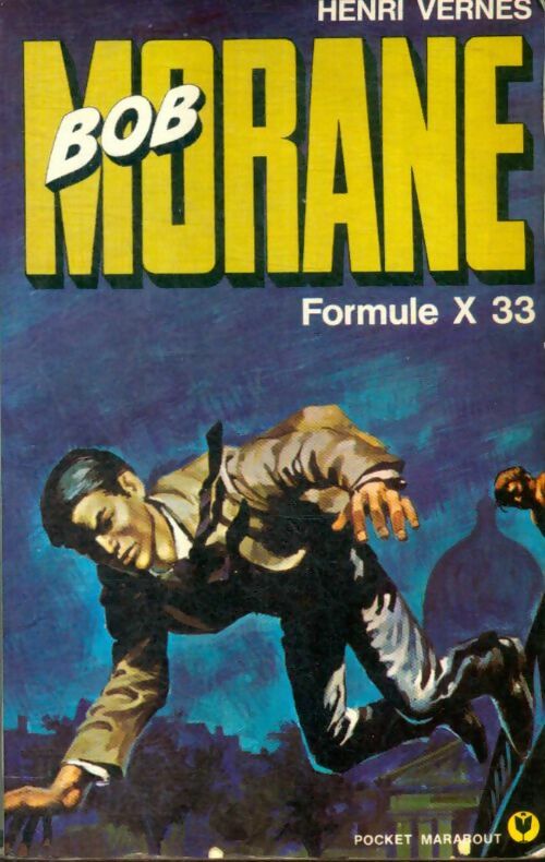 Livrenpoche : Bob Morane : Formule X33 - Henri Vernes - Livre