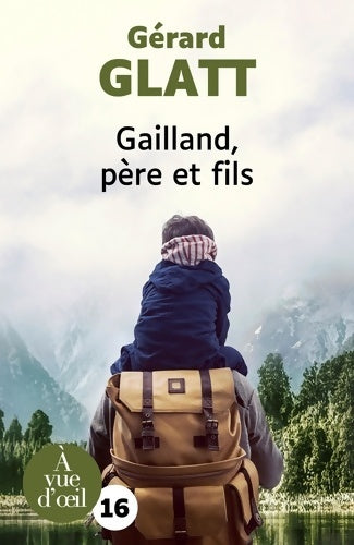 Livrenpoche : Gailland père et fils - Gérard Glatt - Livre