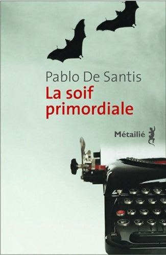 Livrenpoche : La Soif primordiale - Pablo De Santis - Livre