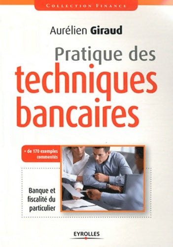 Livrenpoche : Pratique des techniques bancaires. Banque et fiscalité du particulier. - GIRAUD AURELIEN - Livre