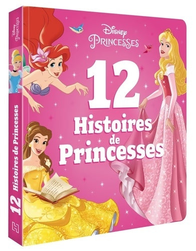 Livrenpoche : DISNEY PRINCESSES - 12 histoires - Collectif - Livre