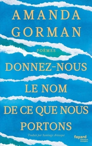 Livrenpoche : Donnez-nous le nom de ce que nous portons - Amanda Gorman - Livre