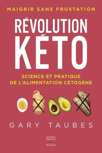Livrenpoche : Révolution kéto - Science et pratique de l'alimentation cétogène - Gary Taubes - Livre