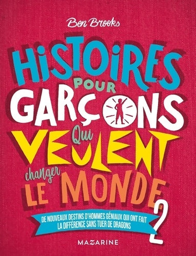 Livrenpoche : Histoires pour garçons qui veulent changer le Monde-Vol. 2 - Ben Brooks - Livre