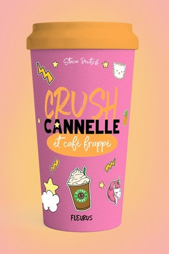 Livrenpoche : Crush cannelle et café frappé - Stacia Deutsch - Livre