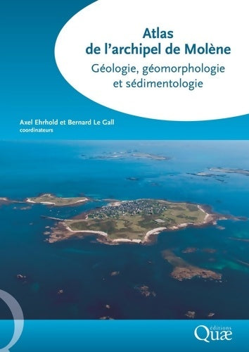 Livrenpoche : Atlas de l'archipel de Molène : Géologie géomorphologie et sédimentologie - Axel Ehrhold - Livre