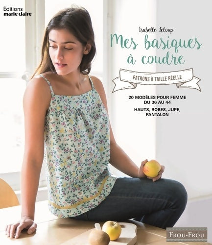 Livrenpoche : Mes basiques à coudre : Avec patron à taille réelle - Isabelle Leloup - Livre
