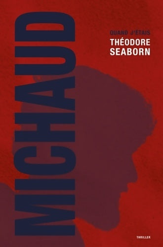 Livrenpoche : Quand j'étais Théodore Seaborn - Martin Michaud - Livre