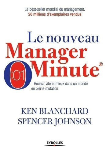 Livrenpoche : Le nouveau manager minute : Réussir vite et mieux dans un monde en pleine mutation - Spencer Johnson - Livre
