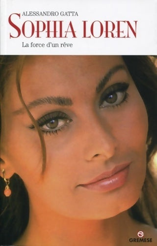 Livrenpoche : Sophia Loren : La force d'un rêve - Alessandro Gatta - Livre
