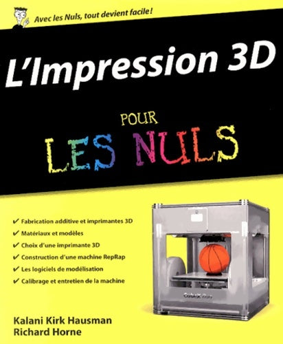 Livrenpoche : L'impression 3D pour les Nuls - Kalani Kirk Hausman - Livre