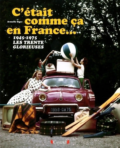 Livrenpoche : C'était comme ça en France - Armelle Oger - Livre