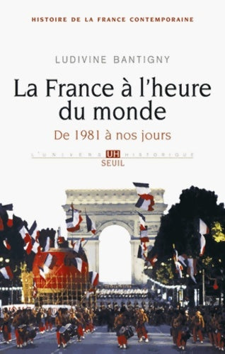 Livrenpoche : La France à l'heure du monde Tome X  : De 1981 à nos jours - Ludivine Bantigny - Livre