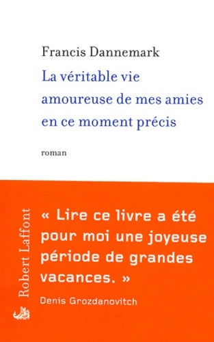 Livrenpoche : La véritable Vie amoureuse de mes amies en ce moment précis - Francis Dannemark - Livre
