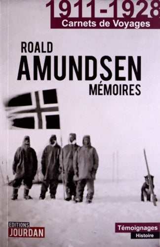 Livrenpoche : Mémoires : 1911-1928 Carnets de voyages - Roald Amundsen - Livre