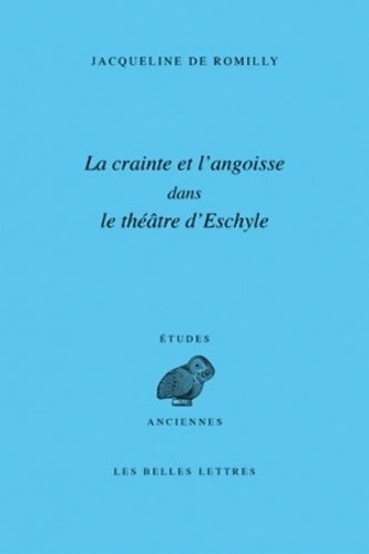 Livrenpoche : La Crainte et l'angoisse dans le théâtre d'Eschyle - Jacqueline De Romilly - Livre