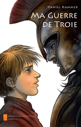 Livrenpoche : Ma Guerre de Troie - Daniel Kammer - Livre