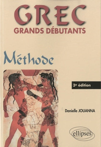 Livrenpoche : Grec grands débutants : Méthode - Danielle Jouanna - Livre