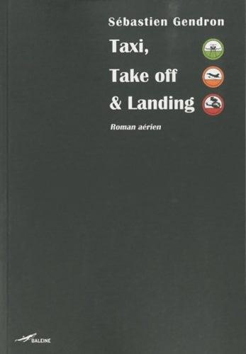 Livrenpoche : Taxi Take off & Landing : Roman aérien - Sébastien Gendron - Livre