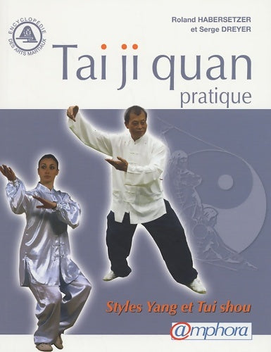 Livrenpoche : TAI-JI-QUAN PRATIQUE - Styles Yang et Tui-shou - Roland Habersetzer - Livre