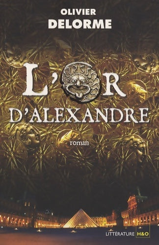 Livrenpoche : L'or d'Alexandre - Olivier Delorme - Livre