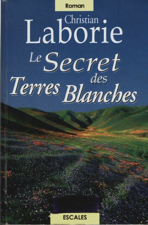 Livrenpoche : Le secret des terres blanches - Christian Laborie - Livre