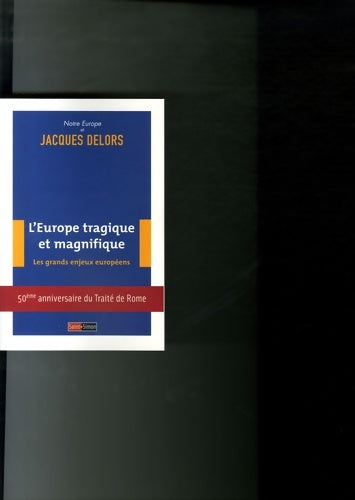 Livrenpoche : l'Europe tragique et magnifique - Les grands enjeux européens - Jacques Delors - Livre
