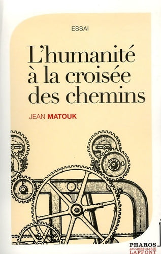 Livrenpoche : L'humanité à la croisée des chemins - Jean Matouk - Livre